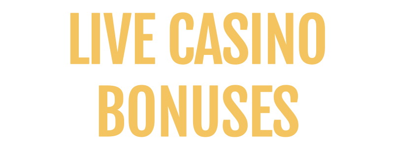 Live Casino Bonuses